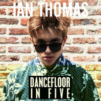 Thumbnail for the Ian Thomas - Dancefloor in Five link, provided by host site