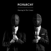 Thumbnail for the Monarchy - Dancing in the Corner link, provided by host site