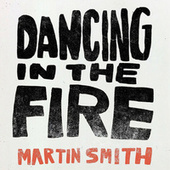 Thumbnail for the Martin Smith - Dancing in the Fire link, provided by host site