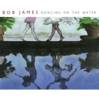 Thumbnail for the Bob James - Dancing On the Water link, provided by host site