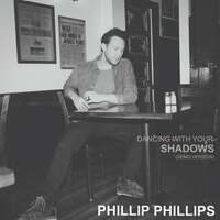 Thumbnail for the Phillip Phillips - Dancing With Your Shadows (Demo Version) link, provided by host site