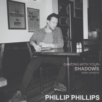 Thumbnail for the Phillip Phillips - Dancing With Your Shadows (Demo Version) link, provided by host site