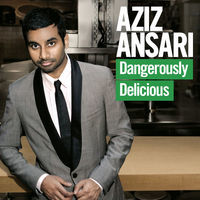 Thumbnail for the Aziz Ansari - Dangerously Delicious link, provided by host site