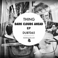 Thumbnail for the Thing - Dark Clouds Ahead link, provided by host site