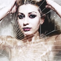 Thumbnail for the Danielle Parente - Dark Eyes link, provided by host site