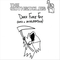 Thumbnail for the The Gothsicles - Dark Force Fest (Mass x Acceleration) link, provided by host site