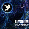 Thumbnail for the Elysium - Dark Matter link, provided by host site