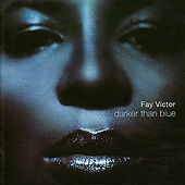 Thumbnail for the Fay Victor - Darker Than Blue link, provided by host site