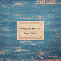 Thumbnail for the James Chatburn - Darling I Missed Your Call link, provided by host site