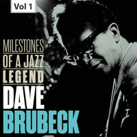 Thumbnail for the The Dave Brubeck Quartet - Dave Brubeck: Milestones of a Jazz Legend, Vol. 1 link, provided by host site