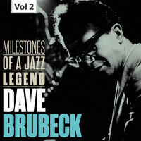Thumbnail for the The Dave Brubeck Quartet - Dave Brubeck: Milestones of a Jazz Legend, Vol. 2 link, provided by host site