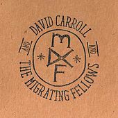 Thumbnail for the David Carroll - David Carroll & The Migrating Fellows link, provided by host site