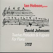 Thumbnail for the Ian Hobson - David Johnson: 12 Preludes & Fugues link, provided by host site