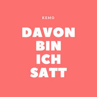 Thumbnail for the Kemo - Davon bin ich satt link, provided by host site