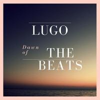 Thumbnail for the Lugo - Dawn of the Beats link, provided by host site
