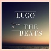 Thumbnail for the Lugo - Dawn of the Beats link, provided by host site