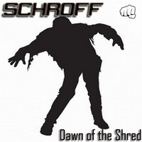 Thumbnail for the Schroff - Dawn of the Shred link, provided by host site