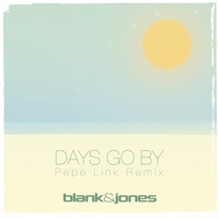 Thumbnail for the Blank & Jones - Days Go By (Pepe Link Remix) link, provided by host site