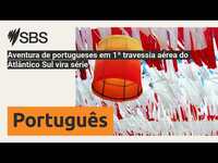 Thumbnail for the Aventura - De portugueses em 1ª travessia aérea do Atlântico Sul vira série | SBS Portuguese - SBS... link, provided by host site