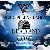Thumbnail for the Slicc Pulla - Dead and Gone link, provided by host site