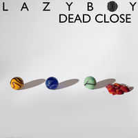 Thumbnail for the Lazy Boy - Dead Close link, provided by host site