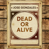Thumbnail for the José González - Dead Or Alive link, provided by host site