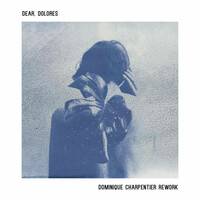 Thumbnail for the Illuminine - Dear, Dolores (Dominique Charpentier Rework) link, provided by host site