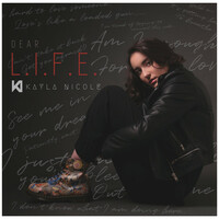 Thumbnail for the Kayla Nicole - Dear L.I.F.E link, provided by host site