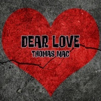 Thumbnail for the Thomas Mac - Dear Love link, provided by host site