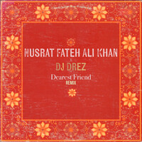 Thumbnail for the Nusrat Fateh Ali Khan - Dearest Friend - DJ Drez Remix link, provided by host site
