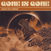 Thumbnail for the Gone Is Gone - Death Of A Dream link, provided by host site