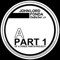 Thumbnail for the John Lord Fonda - Debaser LP Part 1 link, provided by host site