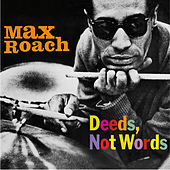 Thumbnail for the Max Roach - Deeds, Not Words [Bonus Track Version] link, provided by host site