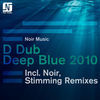 Thumbnail for the D Dub - Deep Blue (Remixes) link, provided by host site