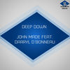 Thumbnail for the JOHN MADE - Deep Down link, provided by host site
