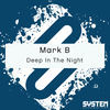 Thumbnail for the Mark B - Deep In the Night link, provided by host site