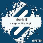 Thumbnail for the Mark B - Deep In The Night link, provided by host site