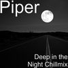 Thumbnail for the Piper - Deep in the Night Chillmix link, provided by host site