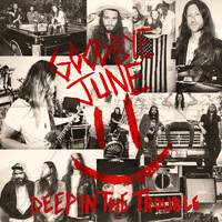 Thumbnail for the Goodbye June - Deep in the Trouble link, provided by host site