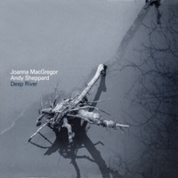 Thumbnail for the Joanna MacGregor - Deep River link, provided by host site
