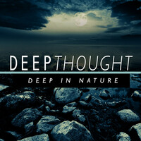 Thumbnail for the Sounds Of Nature - Deep Thought - Deep in Nature link, provided by host site