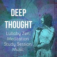 Thumbnail for the Asian Meditation Music Collective - Deep Thought - Lullaby Zen Meditation Study Session Music for Natural Energy Chakra Therapy Healing Massage with New Age Instrumental Soft Sounds link, provided by host site