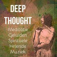 Thumbnail for the Asian Meditation Music Collective - Deep Thought - Meditatie Geluiden Spirituele Helende Muziek met New Age Natuur Instrumentale Geluiden link, provided by host site