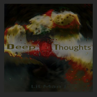 Thumbnail for the Lil Man J - Deep Thoughts link, provided by host site