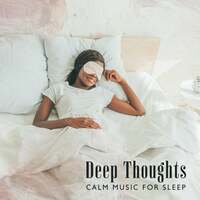 Thumbnail for the Thunderstorm Sleep - Deep Thoughts: Calm Music For Sleep link, provided by host site