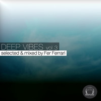 Thumbnail for the Fer Ferrari - Deep Vibes, Vol. 3 (Selected & Mixed by Fer Ferrari) link, provided by host site