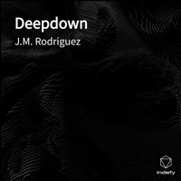 Thumbnail for the J. M. Rodriguez - Deepdown link, provided by host site