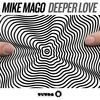 Thumbnail for the Mike Mago - Deeper Love (Radio Edit) link, provided by host site
