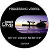 Thumbnail for the Processing Vessel - Define House Music link, provided by host site