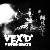 Thumbnail for the Vex'd - Degenerate link, provided by host site